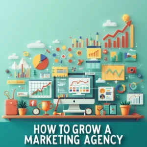 how to grow marketing agency