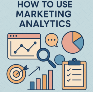 How to Use Marketing Analytics