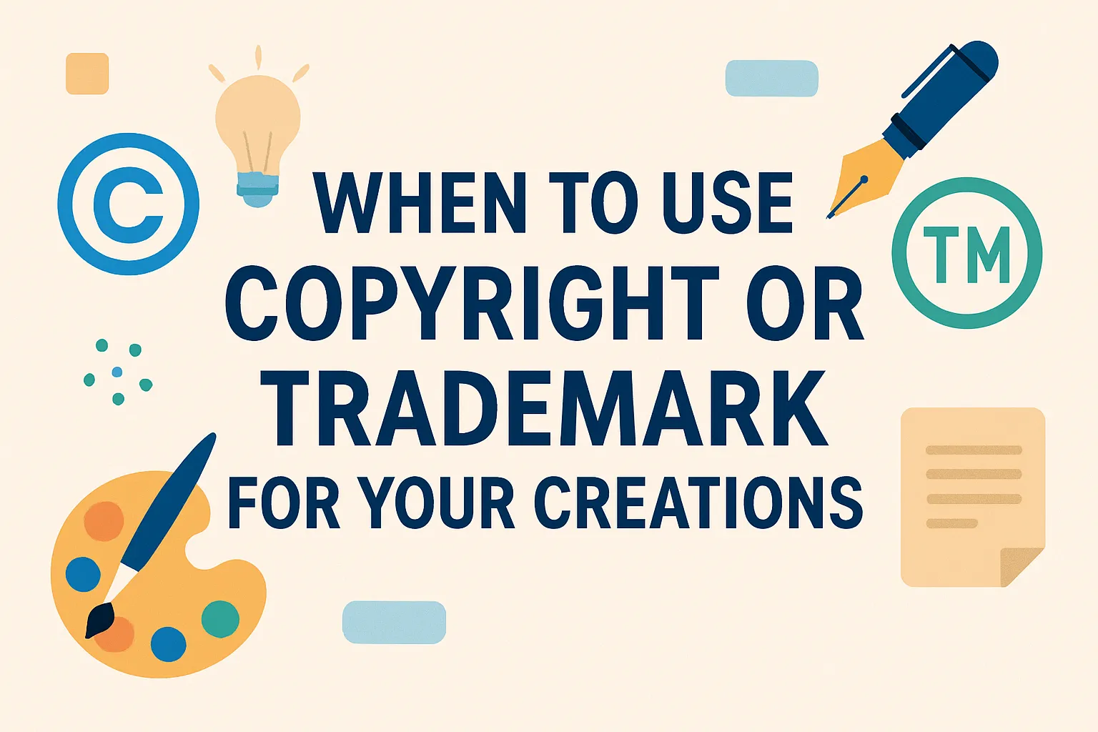 When to Use Copyright or Trademark for Your Creations