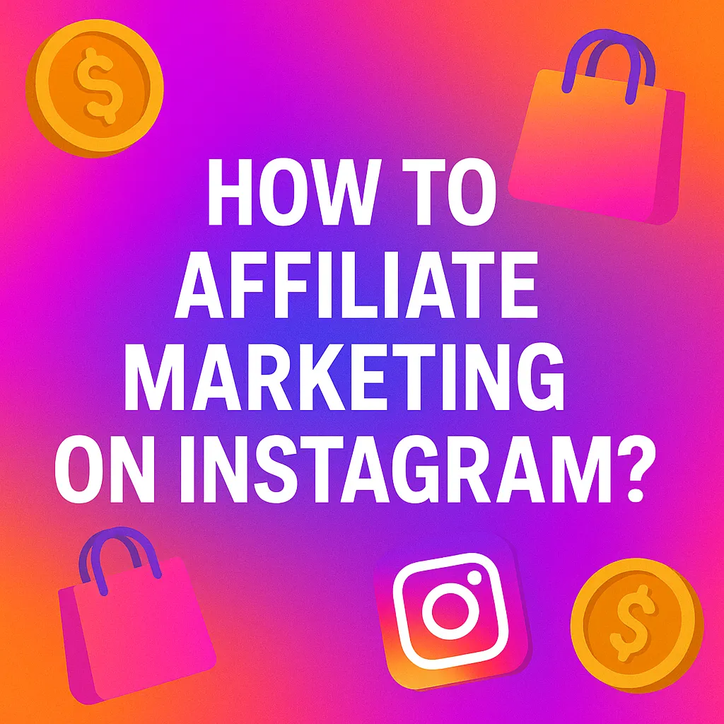 How to Affiliate Marketing on Instagram