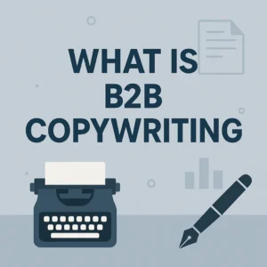 What is B2B Copywriting